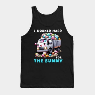 I Worked Hard For The Bunny I Egg Hunting Tank Top